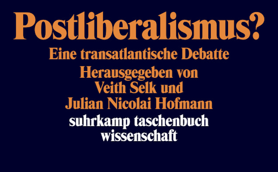 Postliberalismus? Eine transatlantische Debatte